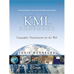 KML Handbook, The: Geographic Visualization for the Web