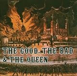 [Music] The Good, The Bad & The Queen