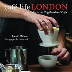 Cafe Life London: A Guide To The Neighbourhood Cafes