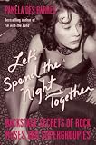 [Book] Let's Spend the Night Together: Backstage Secrets of Rock Muses and Supergroupies