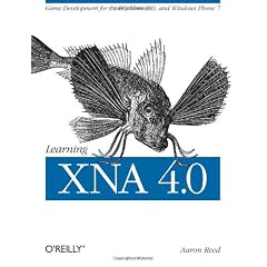 Learning XNA 4.0: Game Development for the PC, Xbox 360, and Windows Phone 7