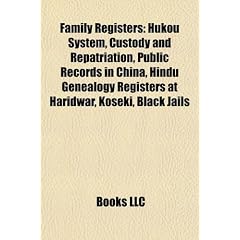 Family Registers: Hukou System, Custody and Repatriation, Public Records in China, Hindu Genealogy Registers at Haridwar, Koseki, Black