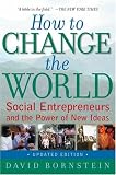 [Book] How to Change the World: Social Entrepreneurs and the Power of New Ideas, Updated Edition