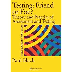 【クリックで詳細表示】Testing： Friend or Foe？： Theory and Practice of Assessment and Testing (Master Classes in Education Series)： Paul Black： 洋書