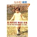As Nature Made Him: The Boy Who Was Raised as a Girl