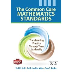 The Common Core Mathematics Standards: Transforming Practice Through Team Leadership