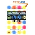 Mean Genes: From Sex to Money to Food: Taming Our Primal Instincts