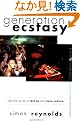 Generation Ecstasy: Into the World of Techno and Rave Culture