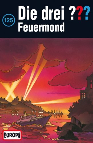  Die drei Fragezeichen - Folge 125: Feuermond [Musikkassette]