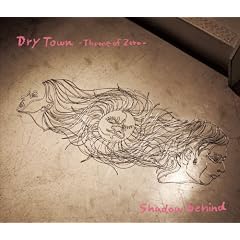 Dry town~Theme of Zero~/Shadow behind