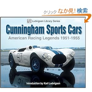 【クリックでお店のこの商品のページへ】Cunningham Sports Cars: American Racing Legends 1951-1955 (Ludvigsen Library): Karl Ludvigsen: 洋書