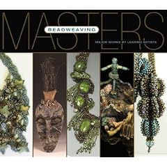 Masters: Beadweaving : Major Works by Leading Artists (Masters: Major Works by Leading Artists)