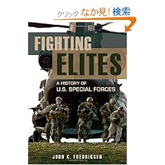 Fighting Elites: A History of U.S. Special Forces
