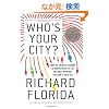 Who's Your City?: How the Creative Economy Is Making Where to Live the Most Important Decision of Your Life