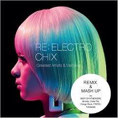 RE:ELECTRO CHIX Greatest Artists & Melodies