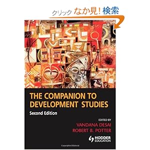 【クリックでお店のこの商品のページへ】The Companion to Development Studies, 2nd Edition (A Hodder Arnold Publication): Vandana Desai, Robert B Potter: 洋書
