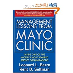 Management Lessons from Mayo Clinic: Inside One of the World’s Most Admired Service Organizations