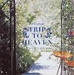 Trip to Heaven �N���}�`�X�̋u��