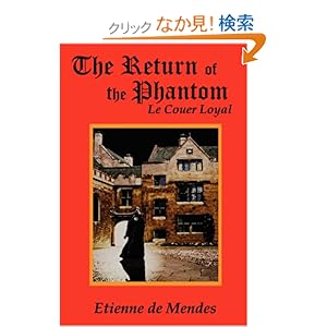 【クリックでお店のこの商品のページへ】<title>The Return of the Phantom: Le Couer Loyal : Etienne De Mendes : 洋書 : Amazon.co.jp</title>