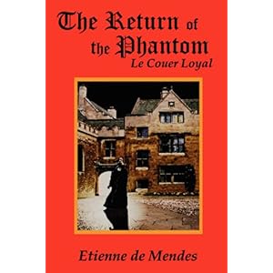 【クリックで詳細表示】＜title＞The Return of the Phantom： Le Couer Loyal ： Etienne De Mendes ： 洋書 ： Amazon.co.jp＜/title＞