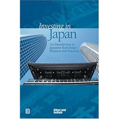 Investing in Japan: an introduction to Japanese real estate business and practices
