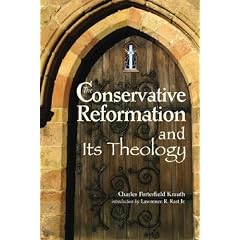 The Conservative Reformation and its Theology: As Represented in the Augsburg Confession and in the History and Literature of the Evangelical Lutheran Church