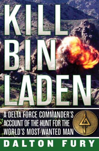  Kill Bin Laden: A Delta Force Commander's Account of the Hunt for the Worlds Most Wanted Man