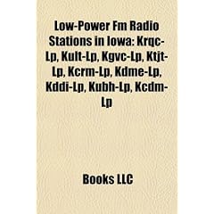 Low-Power FM Radio Stations in Iowa: Krqc-LP, Kult-LP, Kgvc-LP, Ktjt-LP, Kcrm-LP, Kdme-LP, Kddi-LP, Kubh-LP, Kcdm-LP