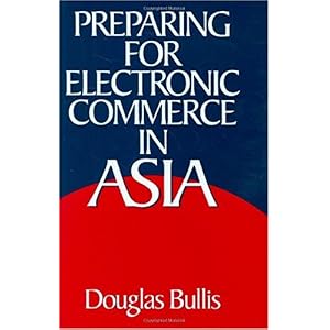 【クリックで詳細表示】Preparing for Electronic Commerce in Asia [ハードカバー]