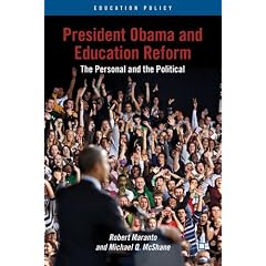 President Obama and Education Reform: The Personal and the Political (Education Policy)
