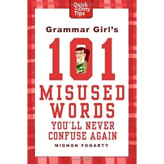 Grammar Girl's 101 Misused Words You'll Never Confuse Again