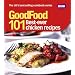 Good Food: 101 Best Ever Chicken Recipes: Tried-And-Tested Recipes