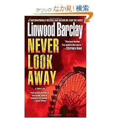 Never Look Away: A Thriller