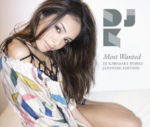  MOST WANTED~DJ KAWASAKI WORKS JAPANESE EDITION