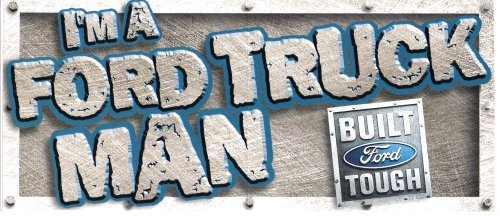  I'M A FORD TRUCK MAN decal bumper sticker