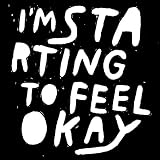 I'M STARTING TO FEEL OK VOL.3