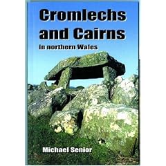 Cromlechs and Cairns: In Northern Wales