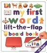My First Word Lift-The-Flap Board Book (My First Book Series)
