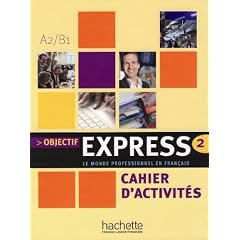 Objectif Express 2. Cahier d'activits. Arbeitsbuch