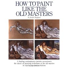 How to Paint Like the Old Masters: Watson-Guptill 25Th Anniversary Edition