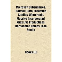Microsoft Subsidiaries: Hotmail, Rare, Ensemble Studios, Winternals, Massive Incorporated, Xbox Live Productions, Carbonated Games, Fasa Studi