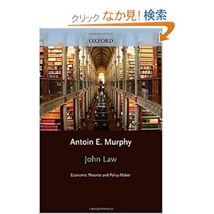 【クリックでお店のこの商品のページへ】John Law: Economic Theorist and Policy-Maker: Antoin E. Murphy: 洋書
