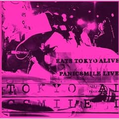 EATS TOKYO ALIVE!PANICSMILE LIVE