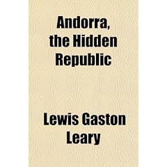 Andorra, the Hidden Republic; Its Origin and Institutions, and the Record of a Journey Thither