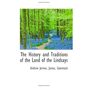【クリックで詳細表示】The History and Traditions of the Land of the Lindsays [ペーパーバック]
