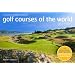 Golf Courses of the World 365 Days: Revised and Updated Edition