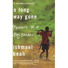 A Long Way Gone: Memoirs of a Boy Soldier