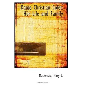 【クリックで詳細表示】Dame Christian Colet： Her Life and Family [ペーパーバック]