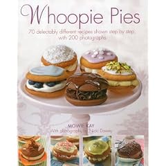 Whoopie Pies: 70 Delectably Different Recipes Shown Step by Step, With 200 Photographs