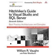 Hitchhiker's Guide to Visual Studio and SQL Server: Best Practice Architectures and Examples (Microsoft Windows Server System Series)